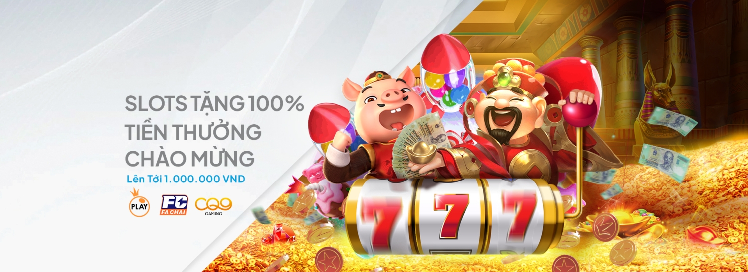 Slots Tặng 100% Tiền Thưởng Chào Mừng, Lên Tới 1.000.000 VND